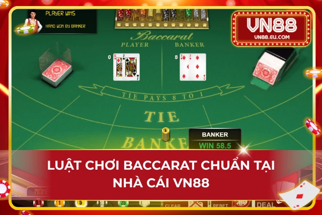 Baccarat VN88 – Siêu Phẩm Cá Cược Chơi Nhanh Thắng Liền Tay Cược thủ nào cũng có thể dễ dàng bắt đầu trải nghiệm Baccarat