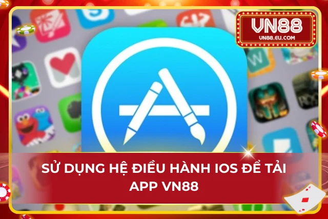Cách Tải App VN88 Chỉ Với Vài Thao Tác Cơ Bản Cho Newbie Cách để Newbie có thể tải app VN88 thông qua IOS