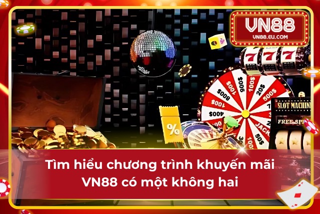 Khuyến mãi VN88 – Cơ Hội Vàng Dành Cho Hội Viên Tại VN88 Chương trình khuyến mãi tại VN88 cực hấp dẫn