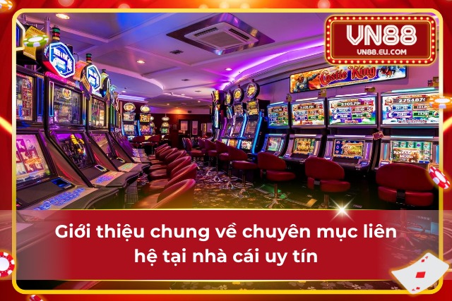 Liên Hệ Tới Nhà Cái Nhanh Chóng, An Toàn, Tiện Lợi Nhất Nhà cái cung cấp chuyên mục liên lạc hỗ trợ hội viên