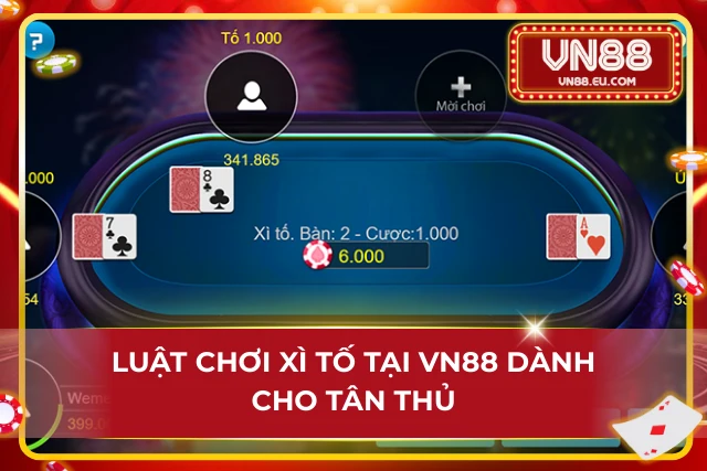 Xì Tố VN88 – Game Bài Chiến Thuật Cân Não Trong Từng Lượt Tố Luật chơi xì tố chuẩn để mọi cược thủ có thể dễ dàng trải nghiệm