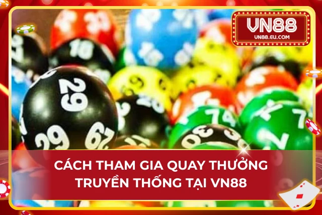 Xổ Số Truyền Thống - Quy Trình Chơi Nhanh Nhận Thưởng Lớn 04 điều cần biết nếu muốn làm chủ quay số truyền thống