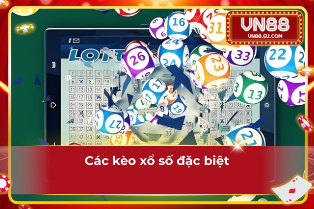 Hiểu rõ về các kèo đặc biệt xổ số VN88