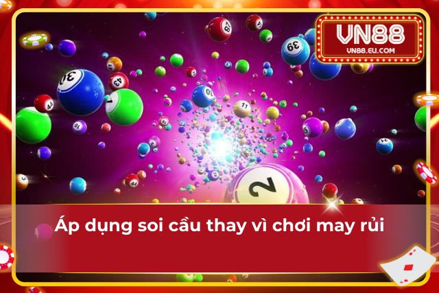 Áp dụng lối đánh xổ số VN88 khoa học