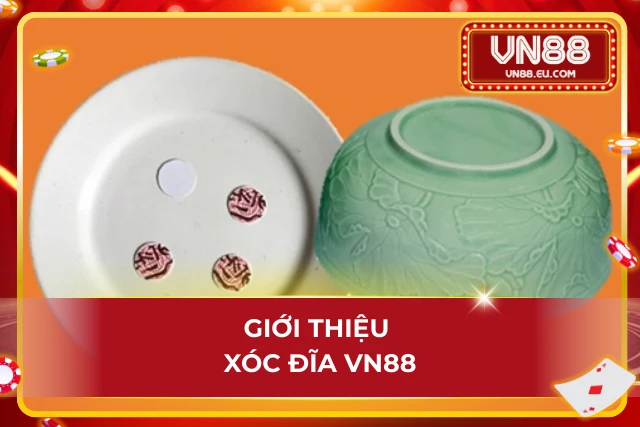 Xóc Đĩa VN88 – Siêu Phẩm Cá Cược Dễ Chơi Dễ Trúng Thưởng Đôi nét nổi bật về sản phẩm xóc đĩa kinh điển từ nhà cái